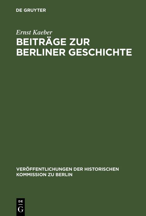 Beiträge zur Berliner Geschichte: Ausgewählte Aufsätze