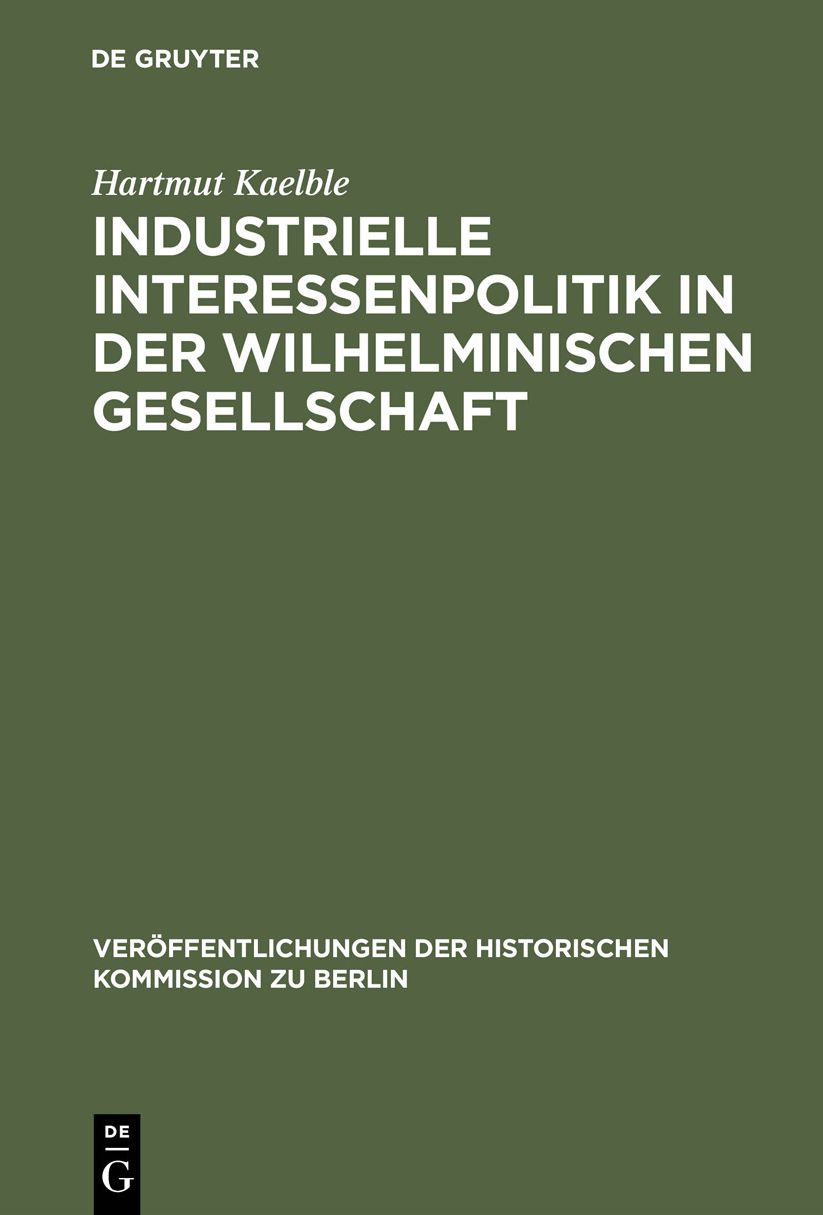 Industrielle Interessenpolitik in der Wilhelminischen Gesellschaft: Centralverband Deutscher Industrieller 1895 bis 1914