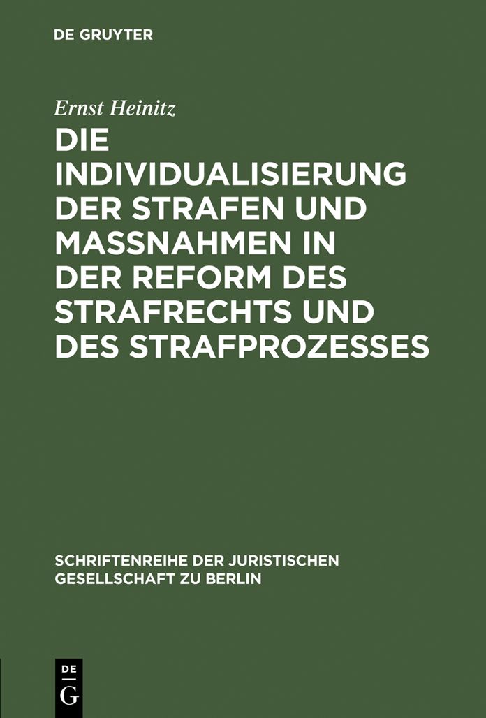 Die Individualisierung der Strafen und Maßnahmen in der Reform des Strafrechts und des Strafprozesses: Vortrag gehalten vor der Berliner Juristischen Gesellschaft am 3. Februar 1960
