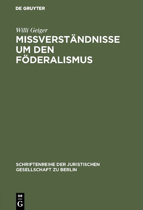 Mißverständnisse um den Föderalismus: Vortrag gehalten vor der Berliner Juristischen Gesellschaft am 24. Januar 1962