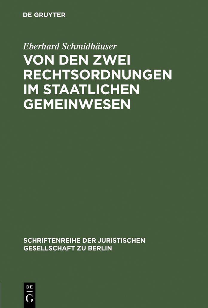 Von den zwei Rechtsordnungen im staatlichen Gemeinwesen: Ein Beitrag zur Allgemeinen Rechtstheorie. Vortrag gehalten vor der Berliner Juristischen Gesellschaft am 27. September 1963