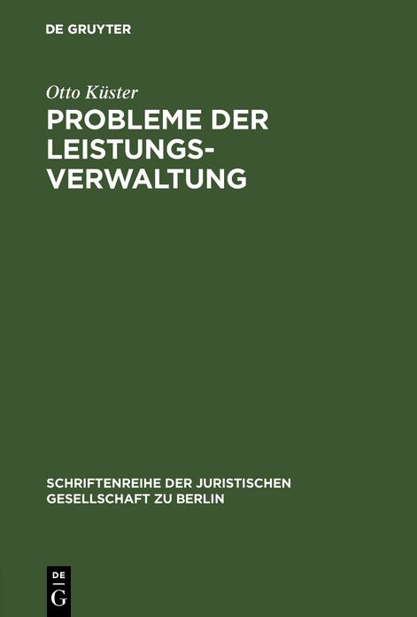 Probleme der Leistungsverwaltung: Vortrag gehalten vor der Berliner Juristischen Gesellschaft am 20. Januar 1965