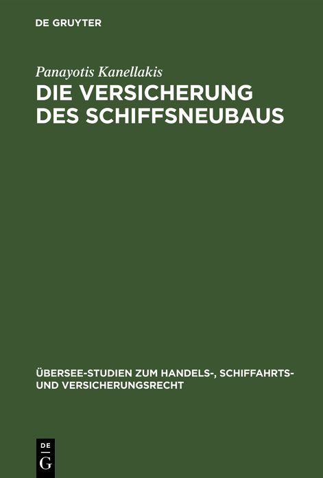 Die Versicherung DES Schiffsneubaus,Eine Rechtsdogmatische Studie
