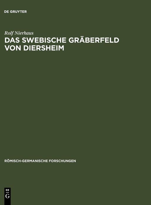Das swebische Graberfeld von Diersheim: Studien zur Geschichte der Germanen am Oberrhein vom Gallischen Krieg bis zur alamannischen Landnahme