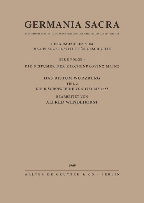 Die Bistumer der Kirchenprovinz Mainz. Das Bistum Wurzburg II. Die Bischofsreihe von 1254 bis 1455