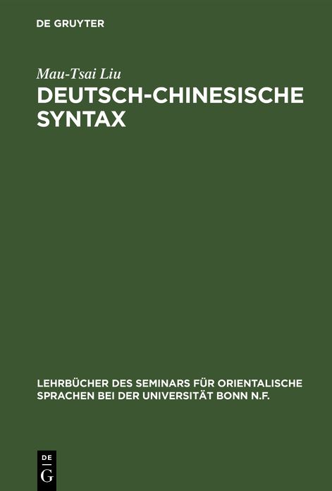 Deutsch-Chinesische Syntax,Ein Praktisches Handbuch Der Modernen Chinesischen Umgangssprache