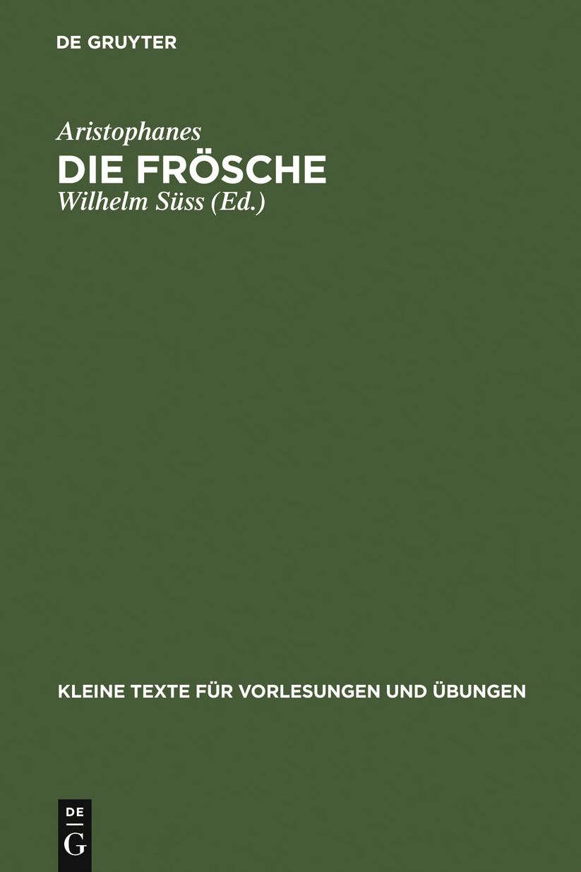 Die Frosche: Mit ausgewahlten antiken Scholien