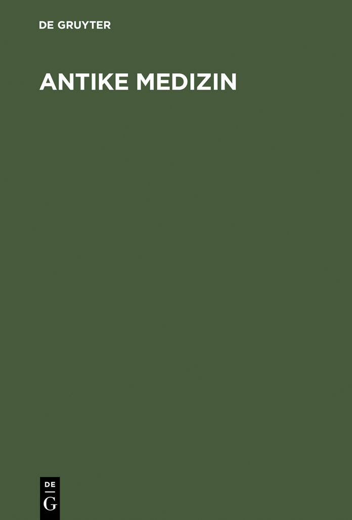 Antike Medizin: Die naturphilosophischen Grundlagen der Medizin in der griechischen Antike