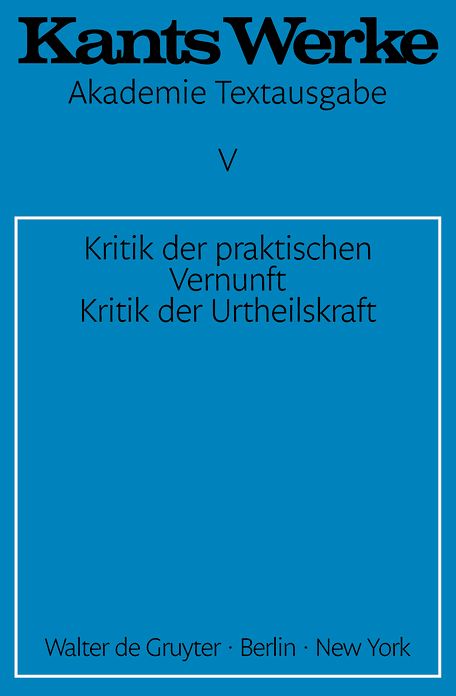 Kritik der praktischen Vernunft. Kritik der Urteilskraft