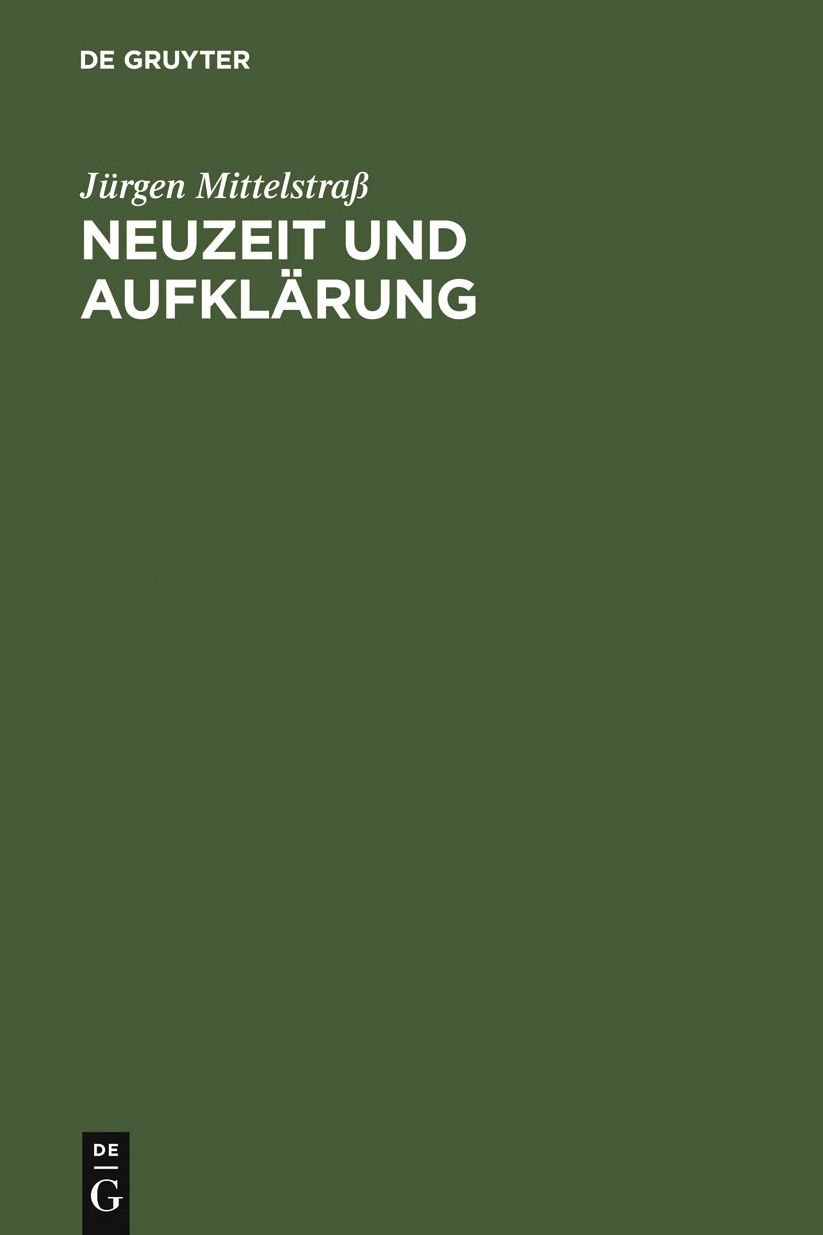 Neuzeit und Aufklarung: Studien zur Entstehung der neuzeitlichen Wissenschaft und Philosophie