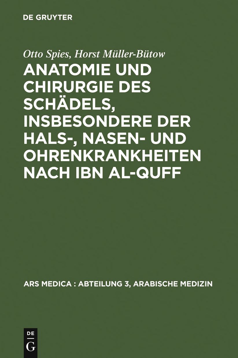 Anatomie und Chirurgie des Schadels, insbesondere der Hals-, Nasen- und Ohrenkrankheiten nach Ibn al-Quff
