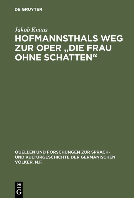 Hofmannsthals Weg zur Oper "Die Frau ohne Schatten": Rucksichten und Einflusse auf die Musik