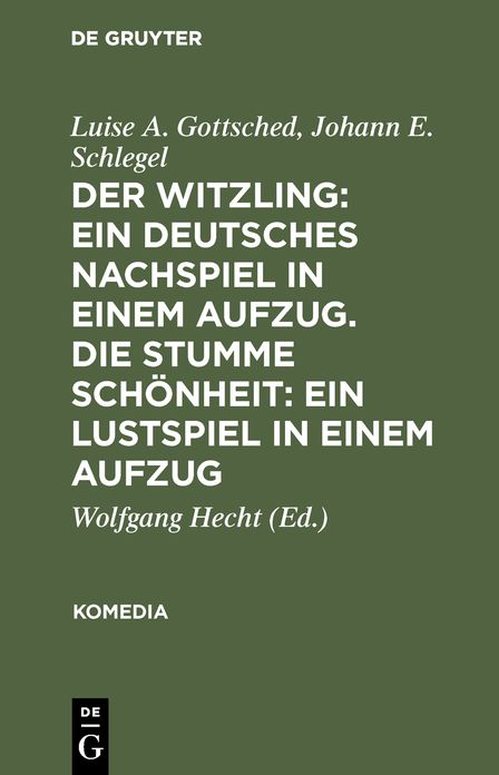 Der Witzling,Ein Deutsches Nachspiel in Einem Aufzug.-Die Stumme Schonheit. Ein Lustspiel in Einem Aufzug