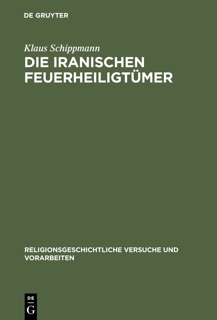 Die iranischen Feuerheiligtumer