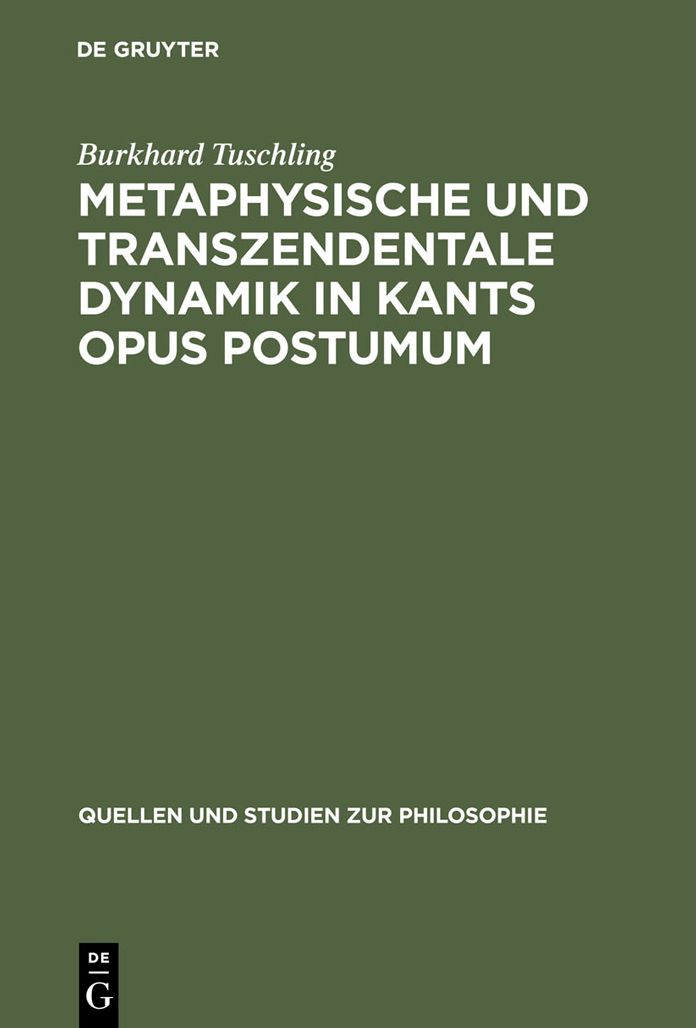 Metaphysische und transzendentale Dynamik in Kants opus postumum