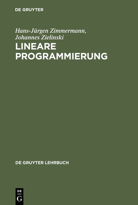 Lineare Programmierung: Ein programmiertes Lehrbuch fur Studierende des Faches Operations Research