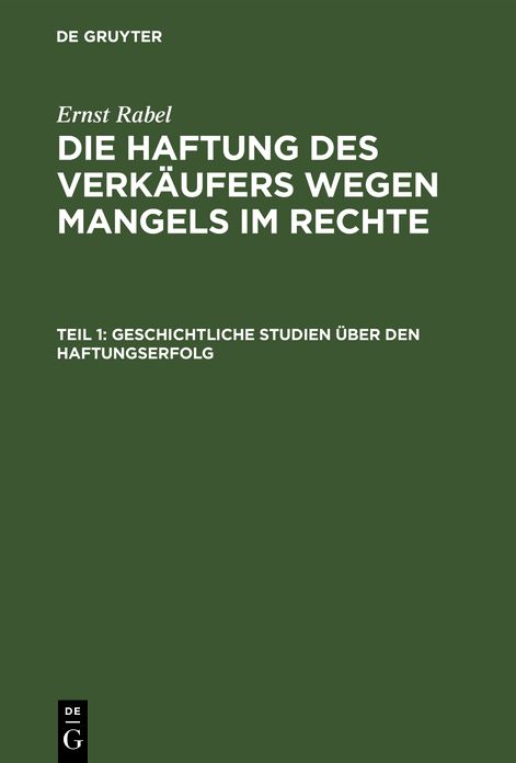 Die Haftung DES Verkaufers Wegen Mangels Im Rechte,Tl 1,Geschichtliche Studien Uber Den Haftungserfolg