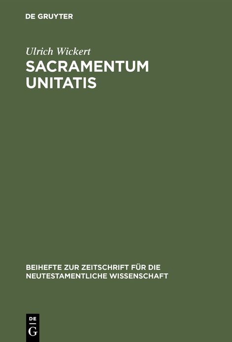 Sacramentum Unitatis,Ein Beitrag ZUM Verstandnis Der Kirche Bei Cyprian