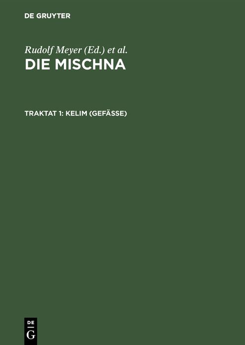 Seder 6,Toharot,Text,Ubersetzung Und Ausfuhrliche Erklarung. Mit Eingehenden Geschichtlichen Und Sprachlichen Einleitungen Und Textkritischen Anhangen,Traktat 1,Kelim (Gefasse)