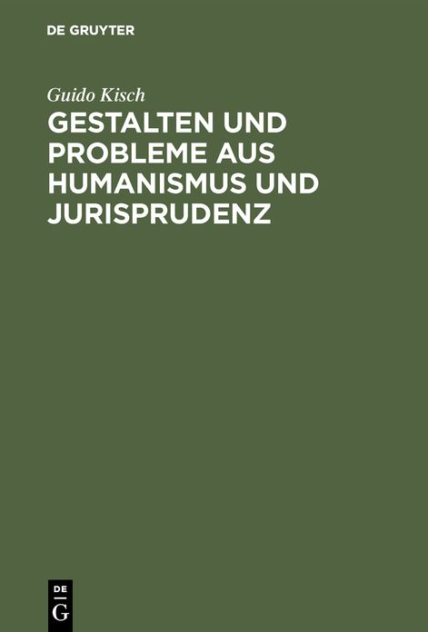Gestalten and Probleme aus Humanismus and Jurisprudenz: Neue Studien and Texte