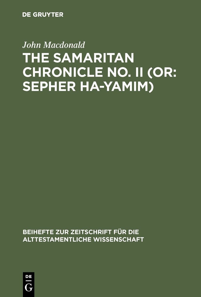 Samaritan Chronicle: or Sepher Ha-Yamim: From Joshua to Nebuchadnezzar