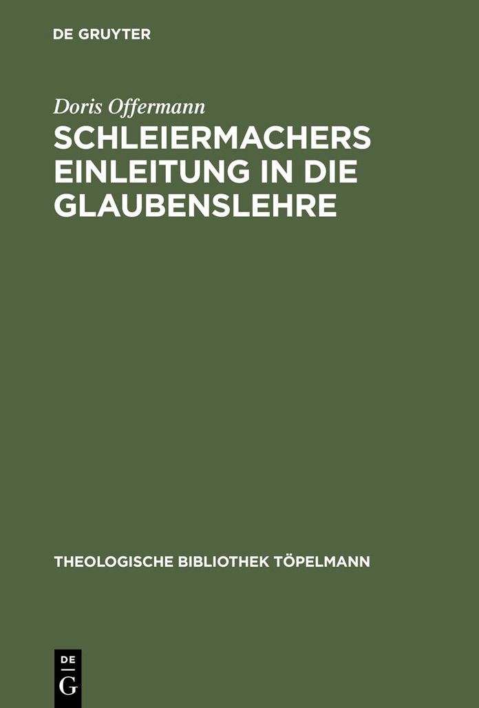 Schleiermachers Einleitung in die Glaubenslehre: Eine Untersuchung der "Lehnsatze"