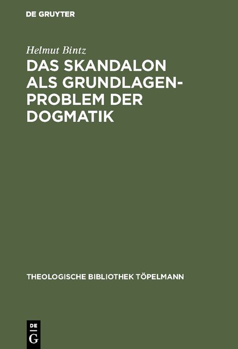 Das Skandalon als Grundlagenproblem der Dogmatik: Eine Auseinandersetzung mit Karl Barth