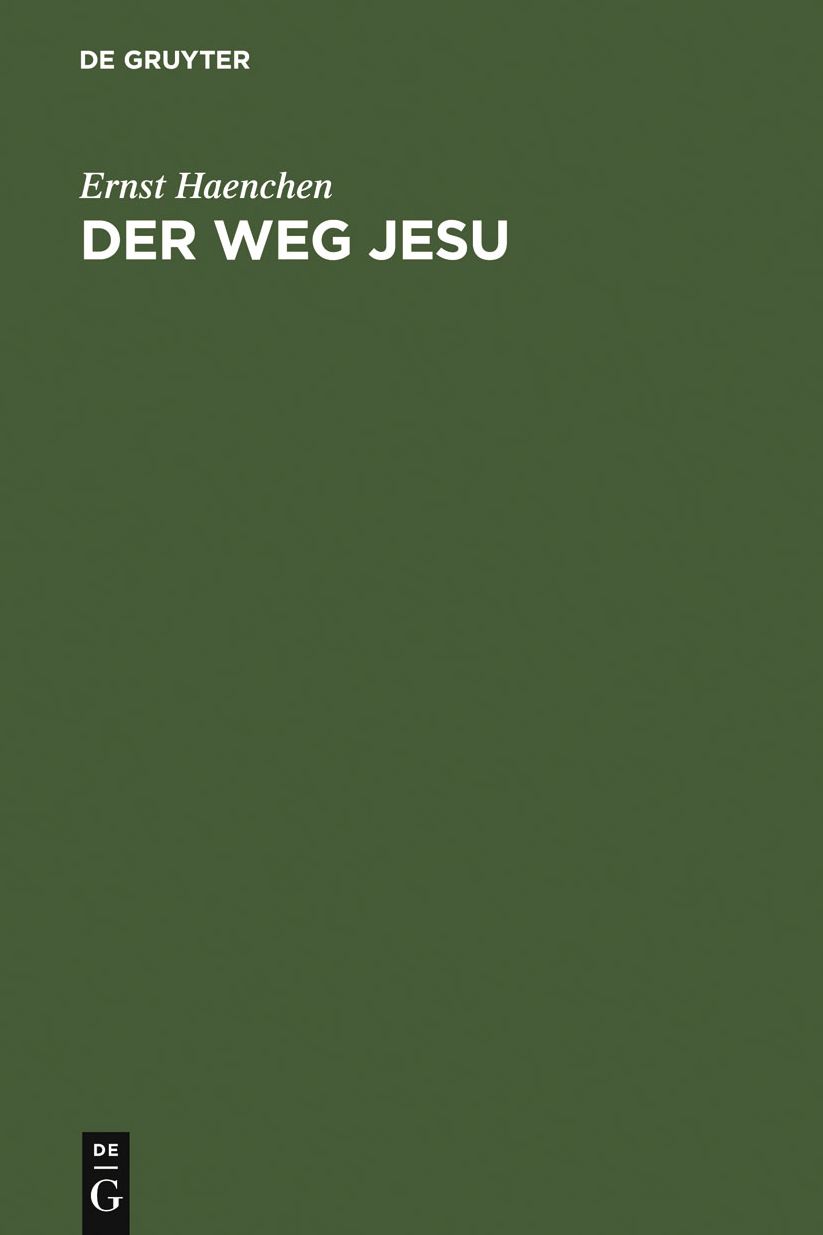 Der Weg Jesu: Eine Erklarung des Markus-Evangeliums und der kanonischen Parallelen