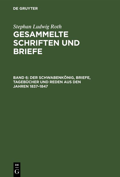 Der SchwabenkÃ¶nig, Briefe, TagebÃ¼cher und Reden aus den Jahren 1837-1847