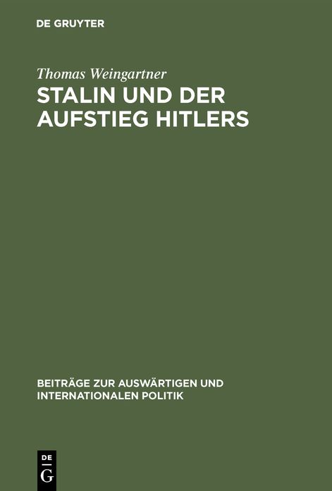 Stalin und der Aufstieg Hitlers: Die Deutschlandpolitik der Sowjetunion und der Kommunistischen Internationale 1929-1934