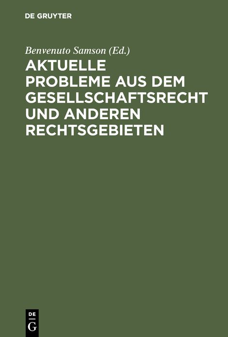 Aktuelle Probleme aus dem Gesellschaftsrecht und anderen Rechtsgebieten: Festschrift fur Walter Schmidt zum 70. Geburtstag am 18.12.1959