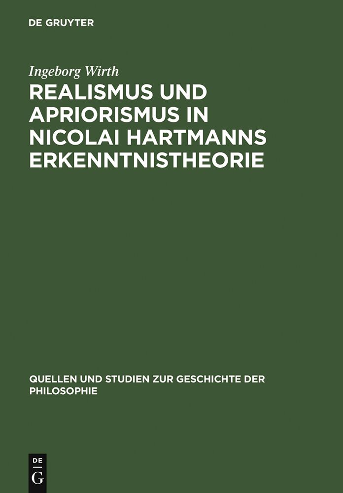 Realismus und Apriorismus in Nicolai Hartmanns Erkenntnistheorie: Mit einer Bibliographie der seit 1952 uber Hartmann erschienenen Arbeiten