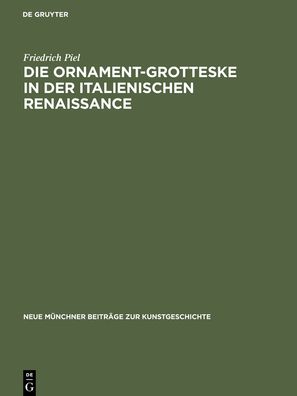 Die Ornament-Grotteske in der italienischen Renaissance: Zu ihrer kategorialen Struktur und Entstehung