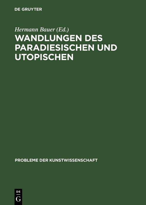 Wandlungen des Paradiesischen und Utopischen: Studien zum Bild eines Ideals