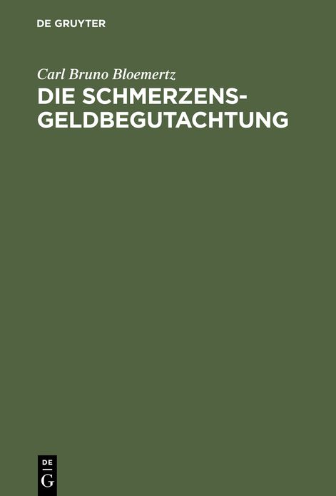 Die Schmerzensgeldbegutachtung: Leitfaden fur Arzte, Juristen und Versicherungsfachleute