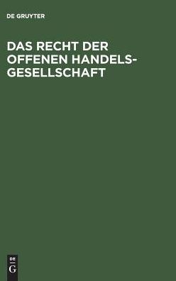 Das Recht der Offenen Handelsgesellschaft: Systematisch dargestellt
