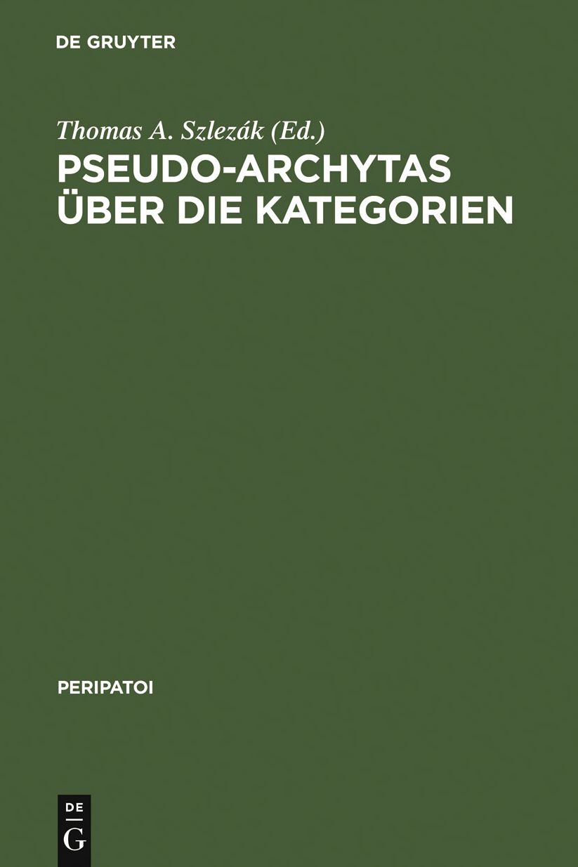 Pseudo-Archytas uber die Kategorien: Texte zur griechischen Aristoteles-Exegese