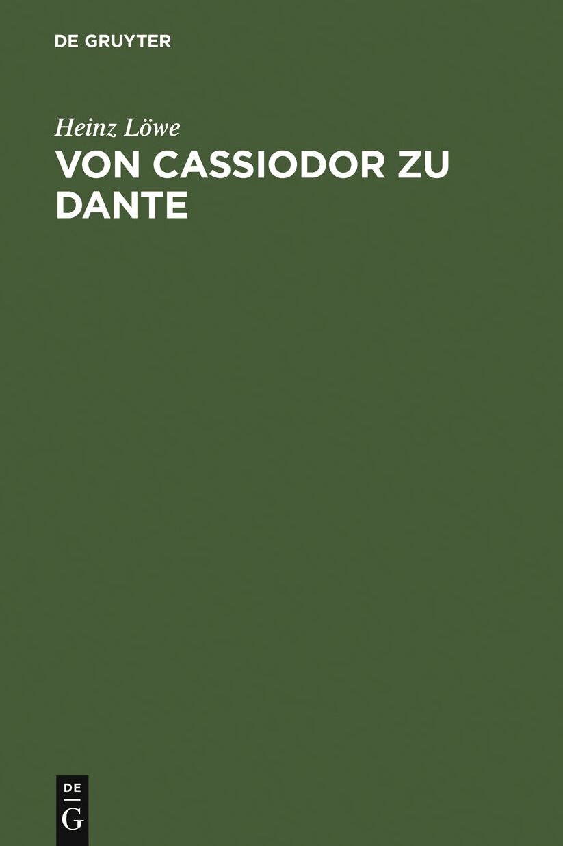 Von Cassiodor zu Dante: Ausgewahlte Aufsatze zur Geschichtsschreibung und politischen Ideenwelt des Mittelalters