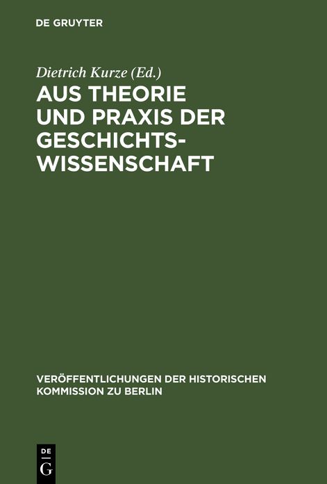 Aus Theorie und Praxis der Geschichtswissenschaft: Festschrift fur Hans Herzfeld zum 80. Geburtstag