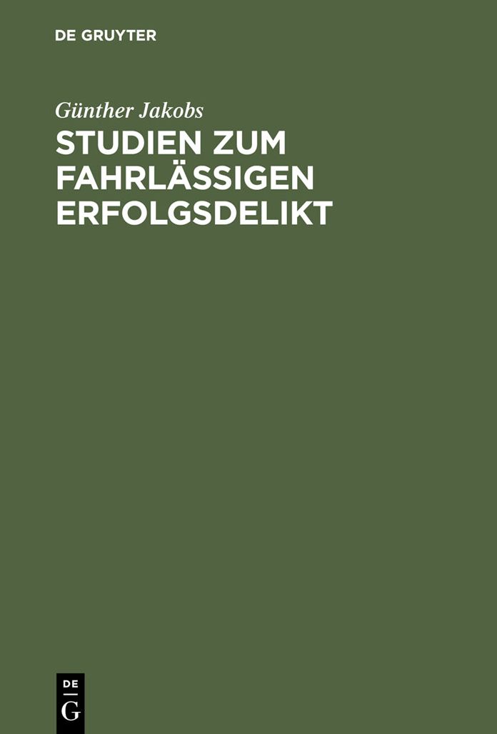 Studien zum fahrlassigen Erfolgsdelikt