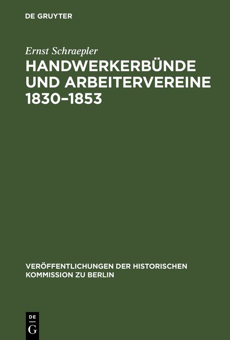 Handwerkerbünde und Arbeitervereine 1830-1853: Die politische Tätigkeit deutscher Sozialisten von Wilhelm Weitling bis Karl Marx