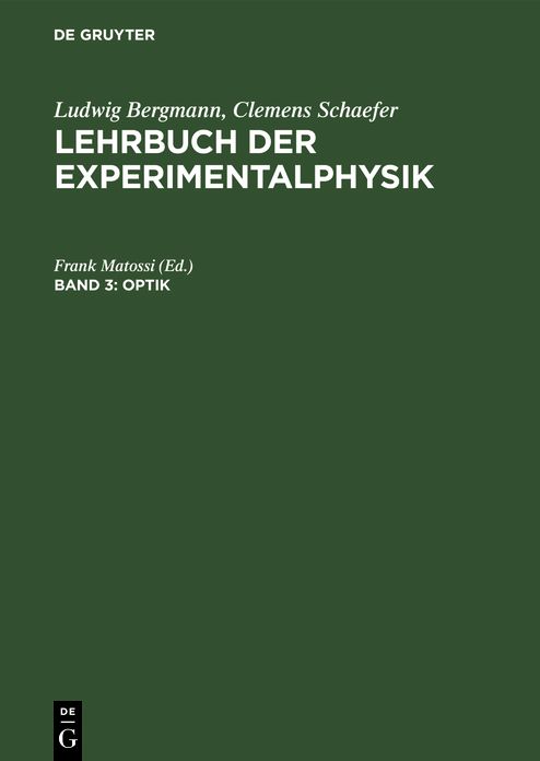 Optik: Mit 1 Ausschlagtafel, aus: Lehrbuch der Experimentalphysik : zum Gebrauch bei akademischen Vorlesungen und zum Selbststudium, Bd. 3