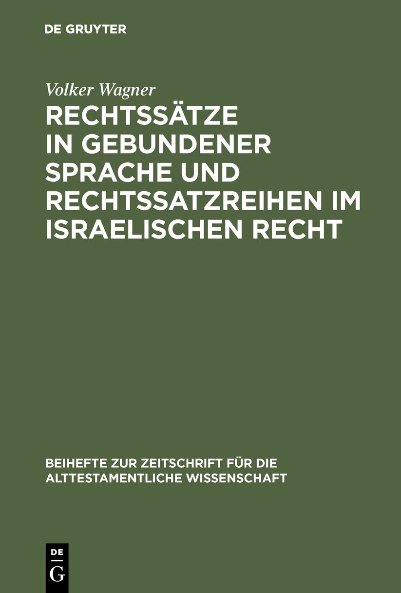 Rechtssaetze in Gebundener Sprache und Rechtssatzreihen im israelitischen Recht: Ein Beitrag zur Gattungsforschung