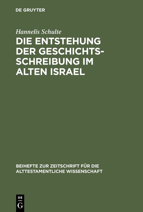 Die Entstehung der Geschichtsschreibung Im Alten Israel