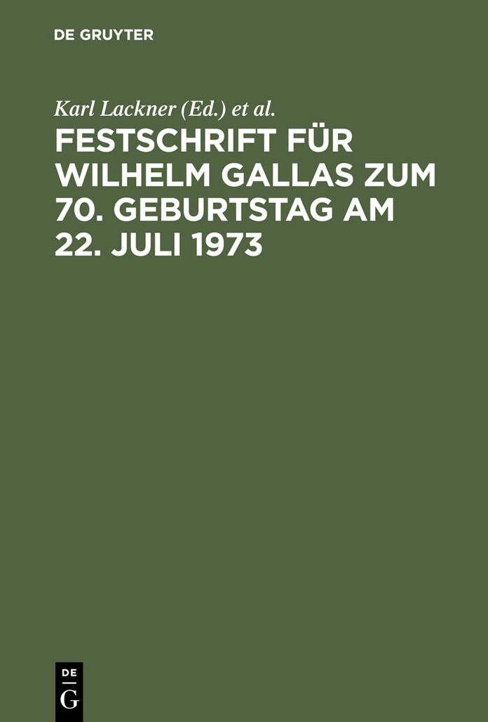 Festschrift fur Wilhelm Gallas zum 70. Geburtstag am 22. Juli 1973