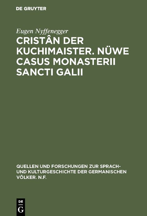 Cristan der Kuchimaister. Nuwe Casus Monasterii Sancti Galii: Edition und sprachgeschichtliche Einordnung