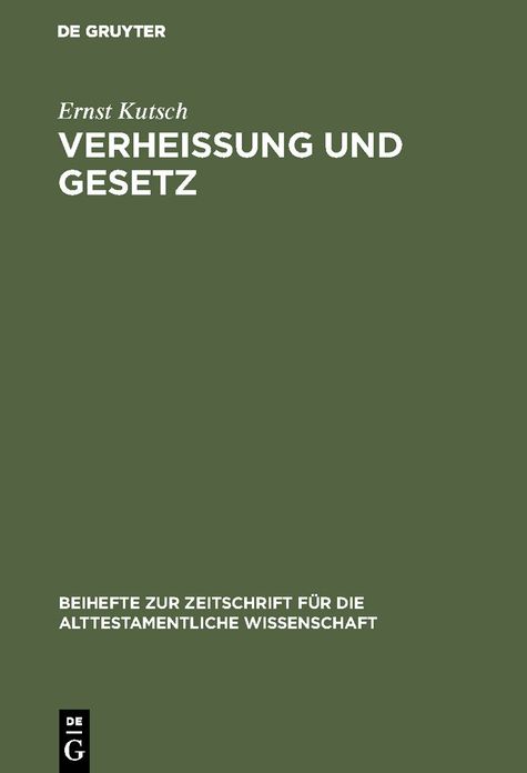 Verheissung Und Gesetz,Untersuchungen ZUM Sogenannten "Bund" Im Alten Testament