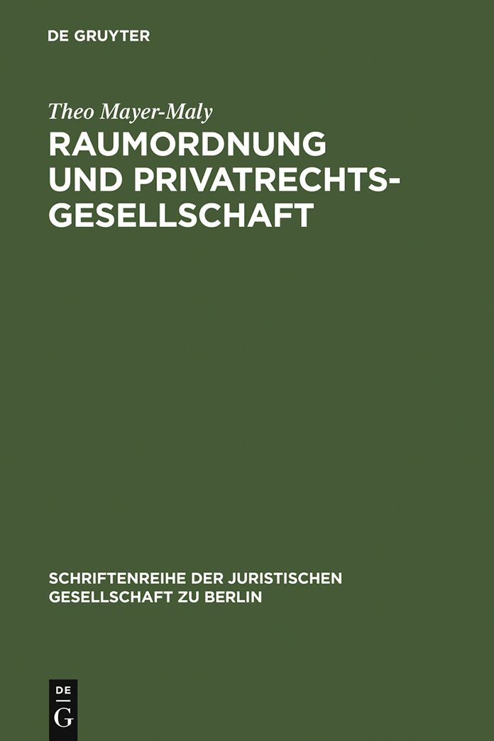 Raumordnung und Privatrechtsgesellschaft: Vortrag gehalten vor der Berliner Juristischen Gesellschaft am 22. Marz 1973