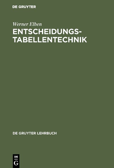 Entscheidungstabellentechnik: Logik, Methodik und Programmierung