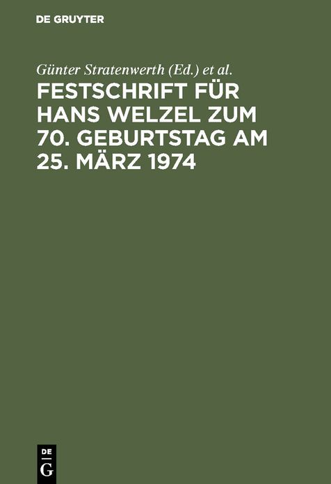 Festschrift fur Hans Welzel zum 70. Geburtstag am 25. Marz 1974